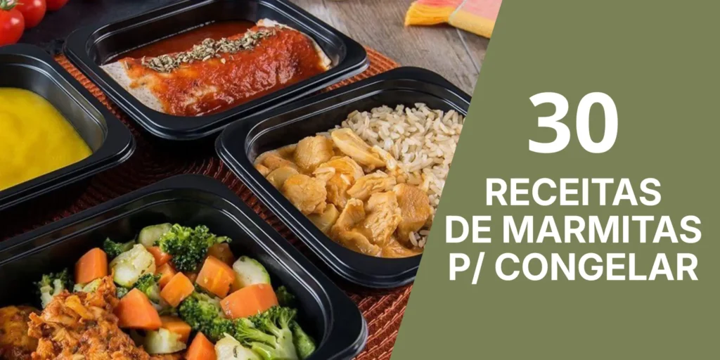 30 receitas de marmitas p/ congelar